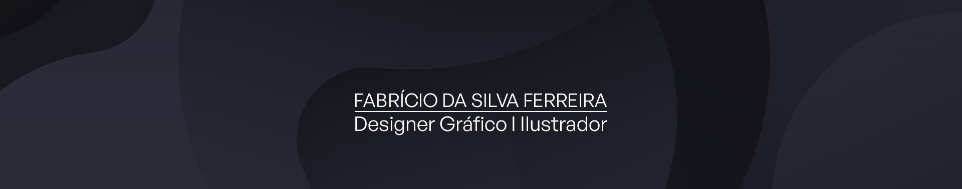 Banner de perfil de Fabrício da Silva Ferreira