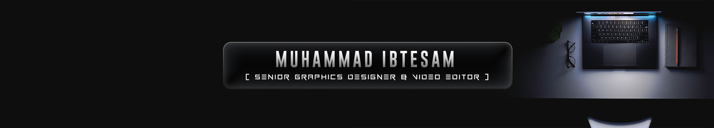 MUHAMMAD IBTESAM's profile banner