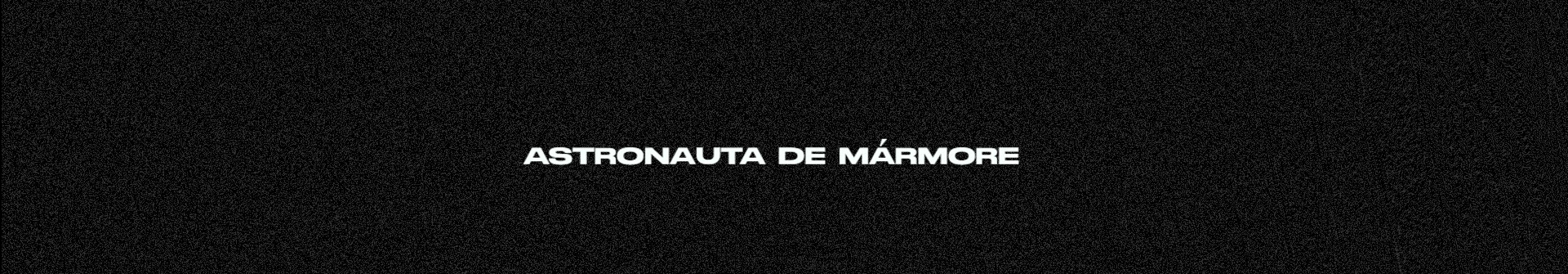 ASTRONAUTA DE MÁRMORE's profile banner