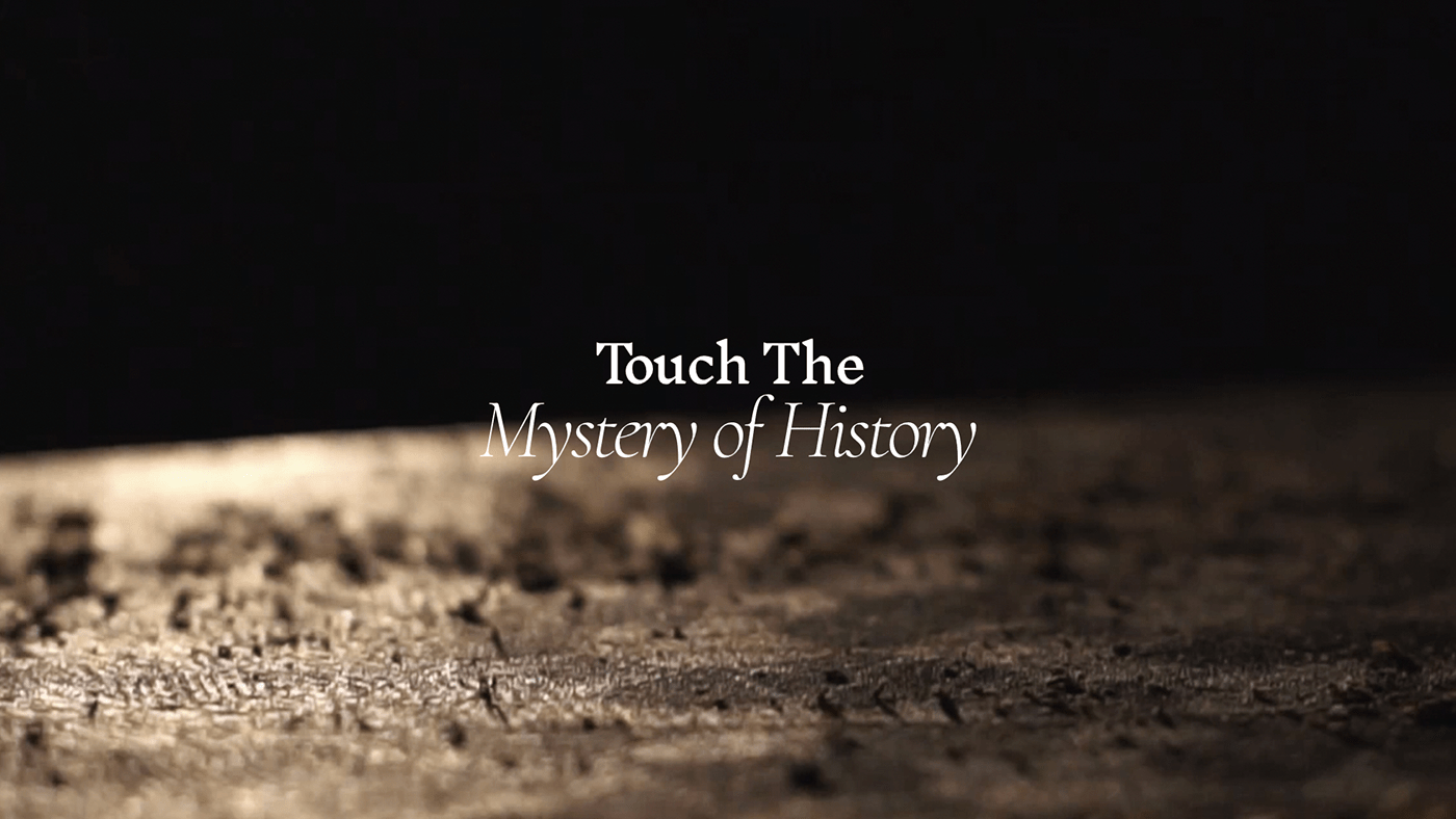 TOUCH THE MYSTERY OF HISTORY