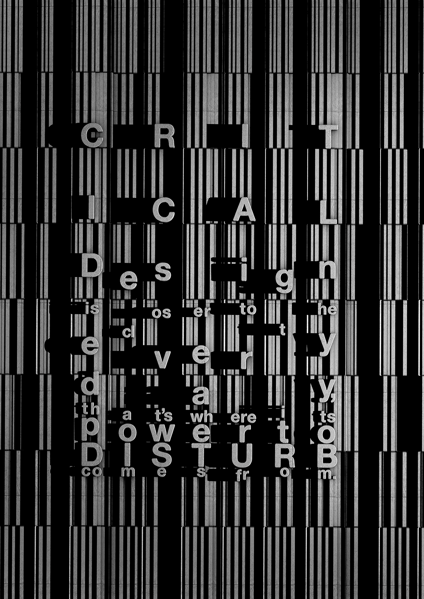 critical design manifesto poster black and white 3D lettering typography   dark shadow