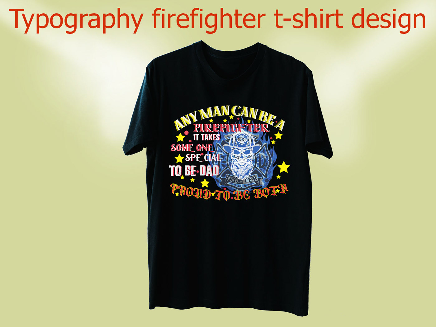 best tshirt design firefighter tshirt design Graphic Tshirt new firefighter t-shirt trendy tshirt design tshirt Tshirt Design Tshirt design ideas tshirt design inspiration Typography t-shirt design