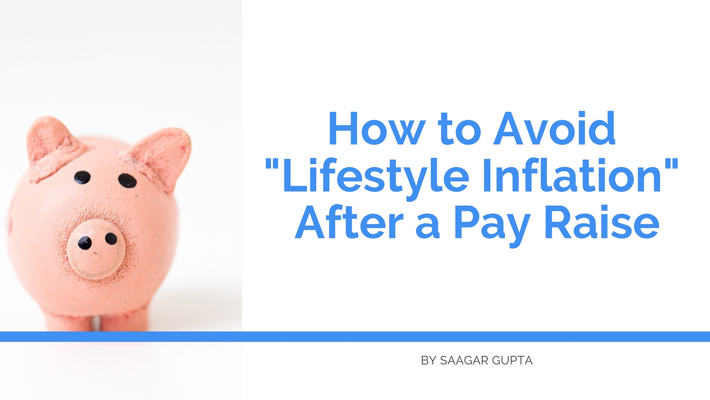 money finance personal finance financial stability presentation pay raise lifestyle inflation Saagar Gupta investing