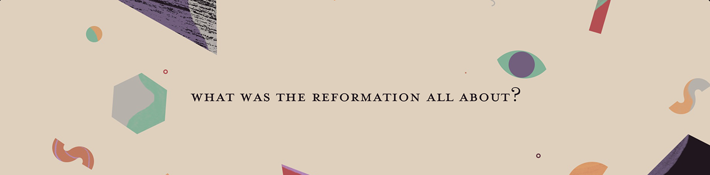 motion design reformation Luther reformed Ligonier