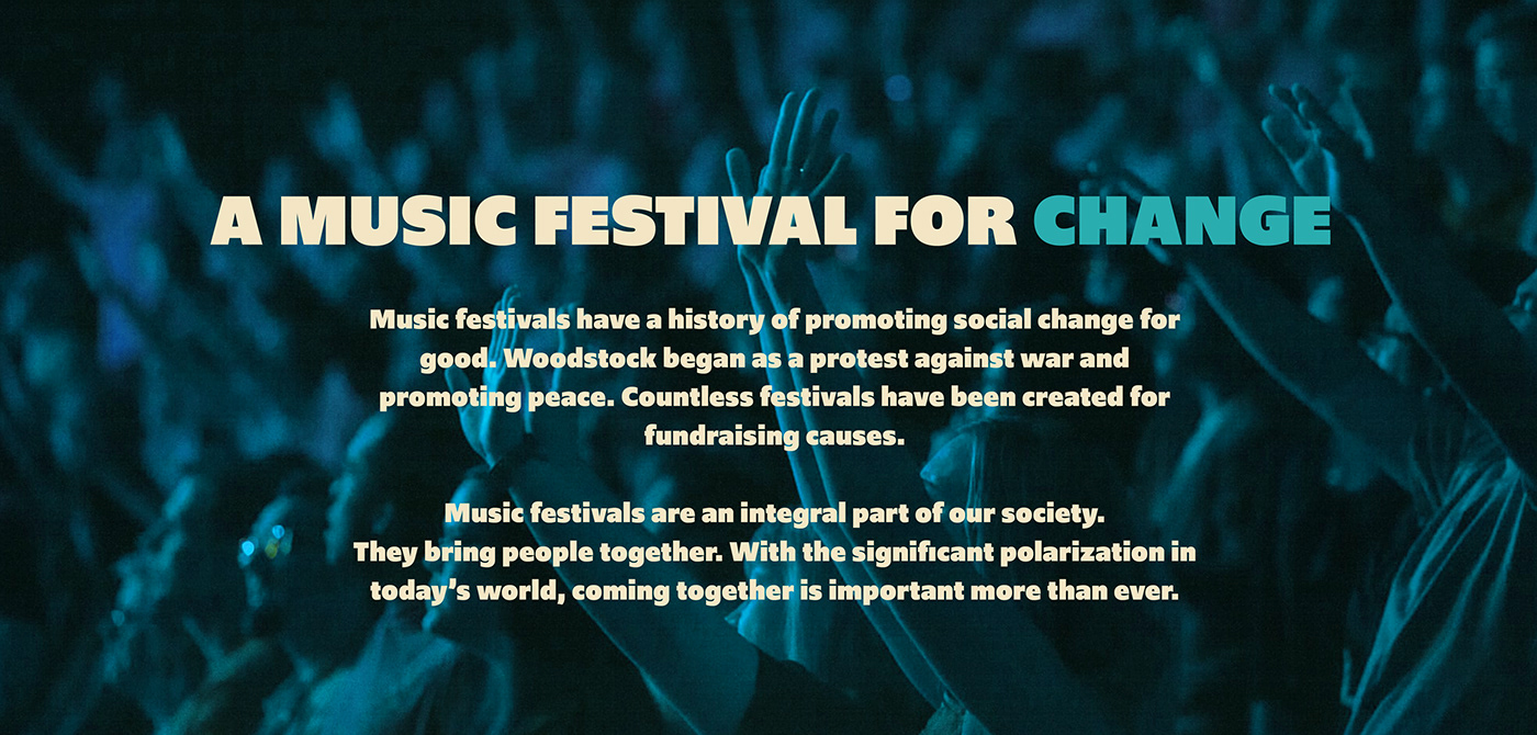 Music Festival For Change. Music Festivals have a history of promoting social change for good. 

