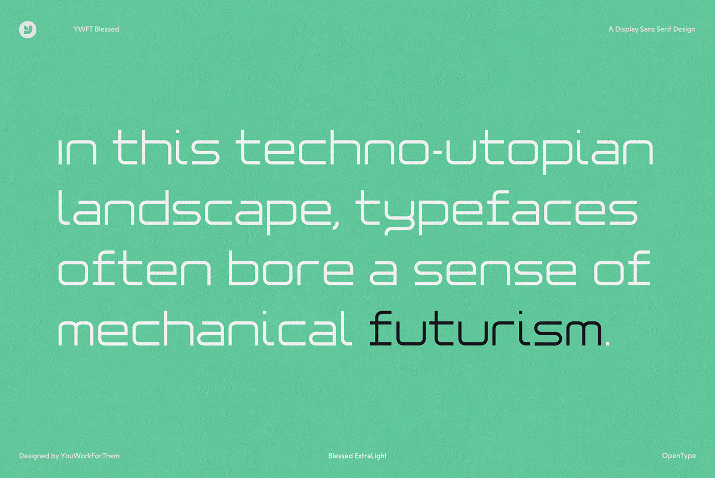 sans serif display font typeface design brand identity Logo Design visual identity Advertising  techno font youworkforthem ywft blessed font