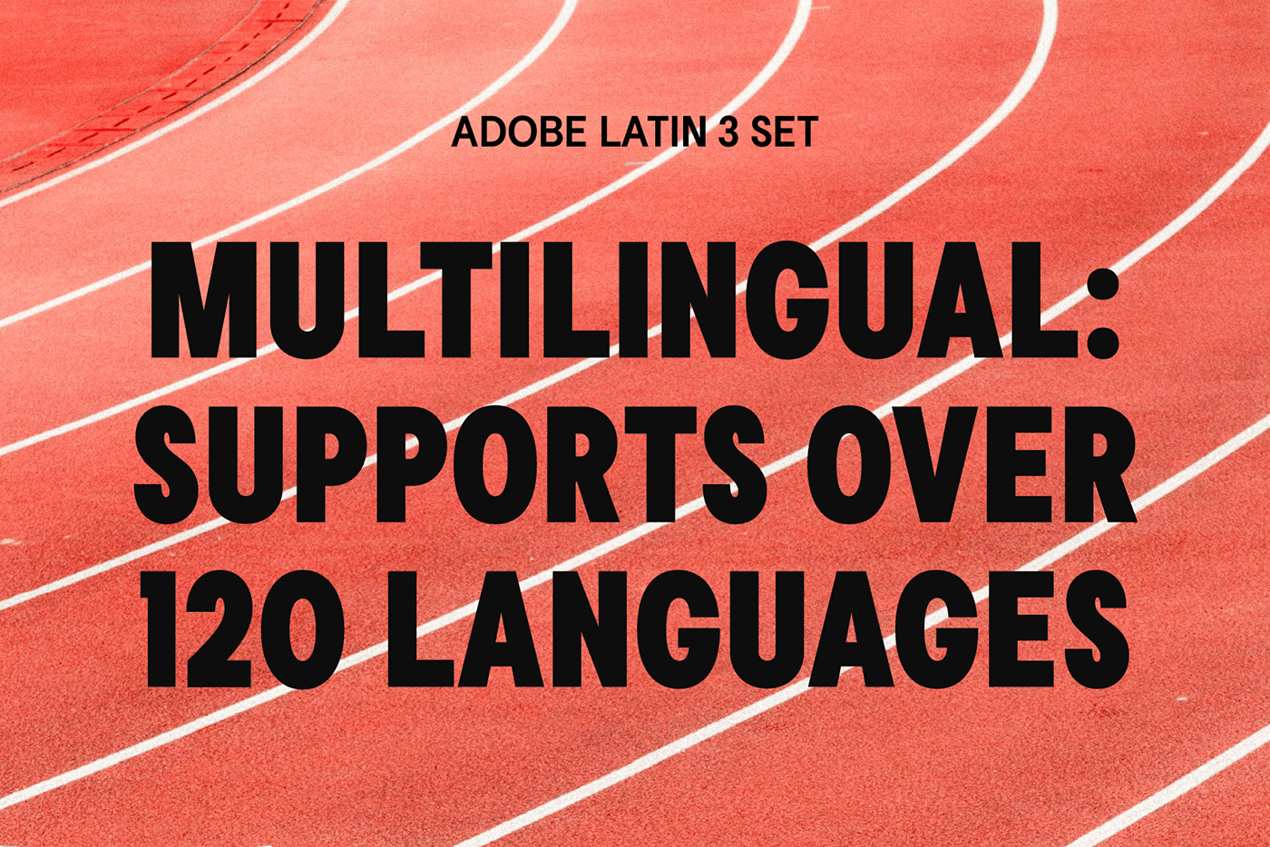 support for over 120 languages Adobe latin 3 support