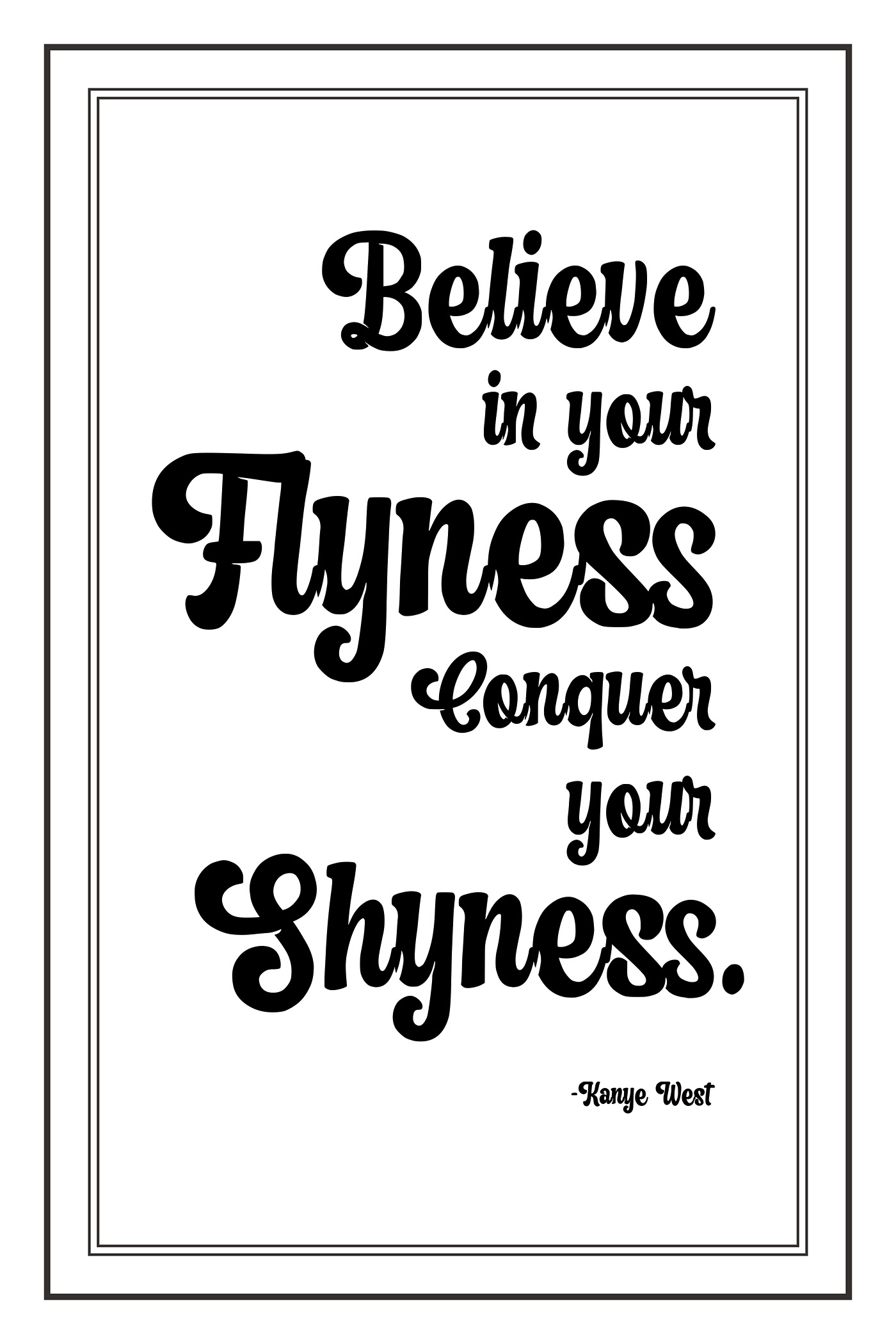 Believe in your flyness