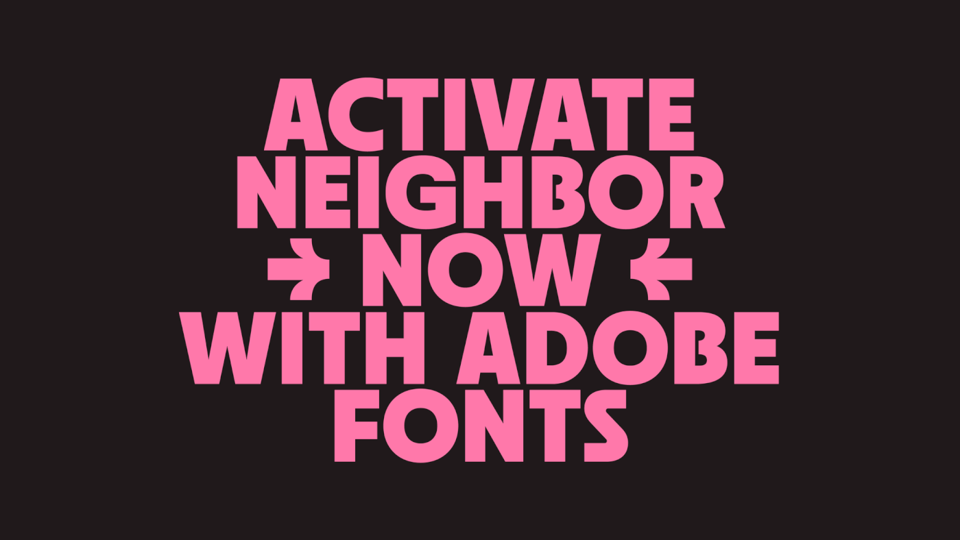 Adobe Fonts download font foundry hybrid Neighbor Font PSTL sans serif Typeface typography  