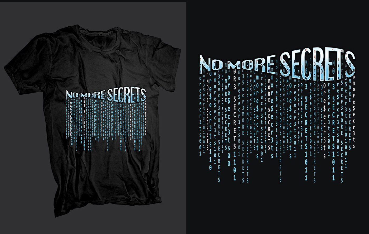 NO MORE SECRETS - T-shirt Design