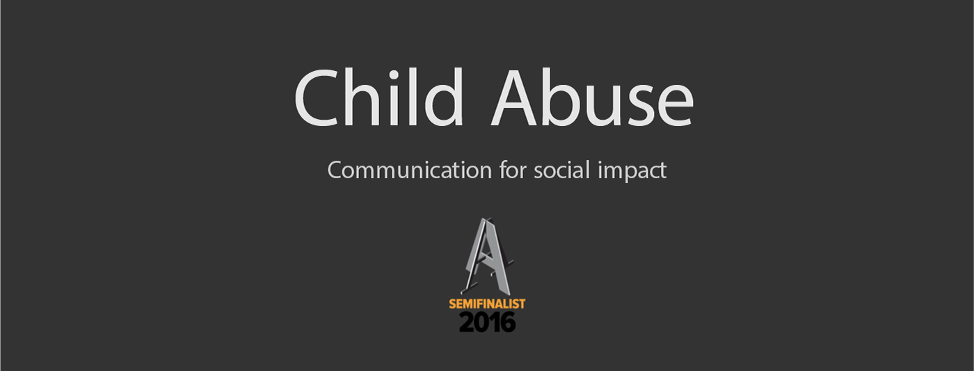 social impact communication campaign child abuse say no ADAA semifinalist ADAA2016 physical abuse verbal abuse