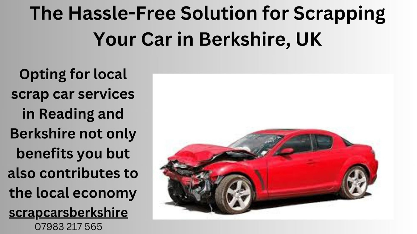 scrap car berkshire scrap car reading scrap cars uk scrapping a car uk
