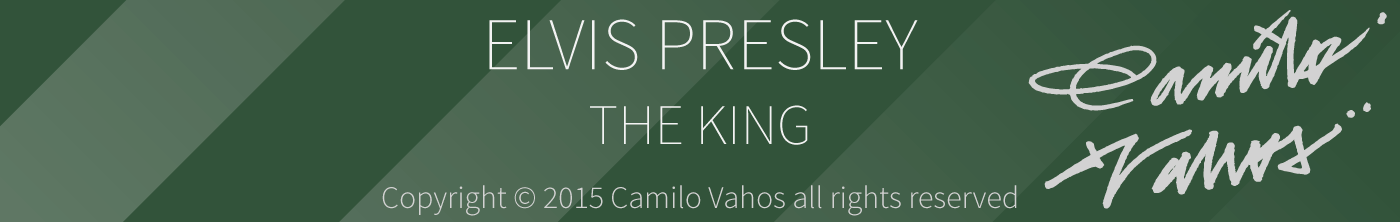 elvis presley the king rey CAMILOHRNC camilo vahos