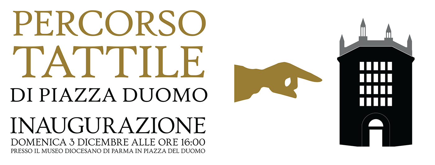 percorso tattile Piazza Duomo Parma desing for all inaugurazione banner locandina blind museum Battistero martina preziosi