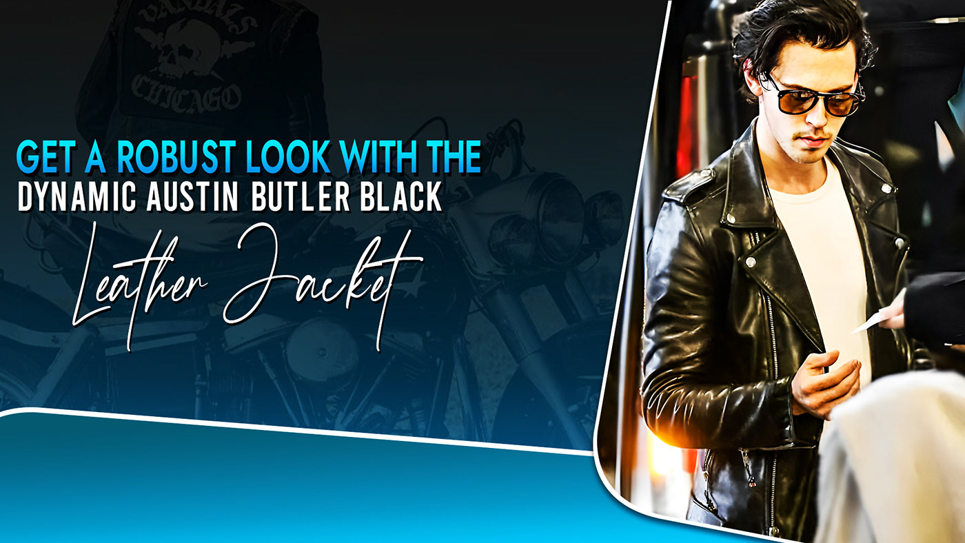 black leather jacket leather jacket onlinestore Austin Butler celebrityfashion fashionjacket menjacket MenOutfit Moviejacket