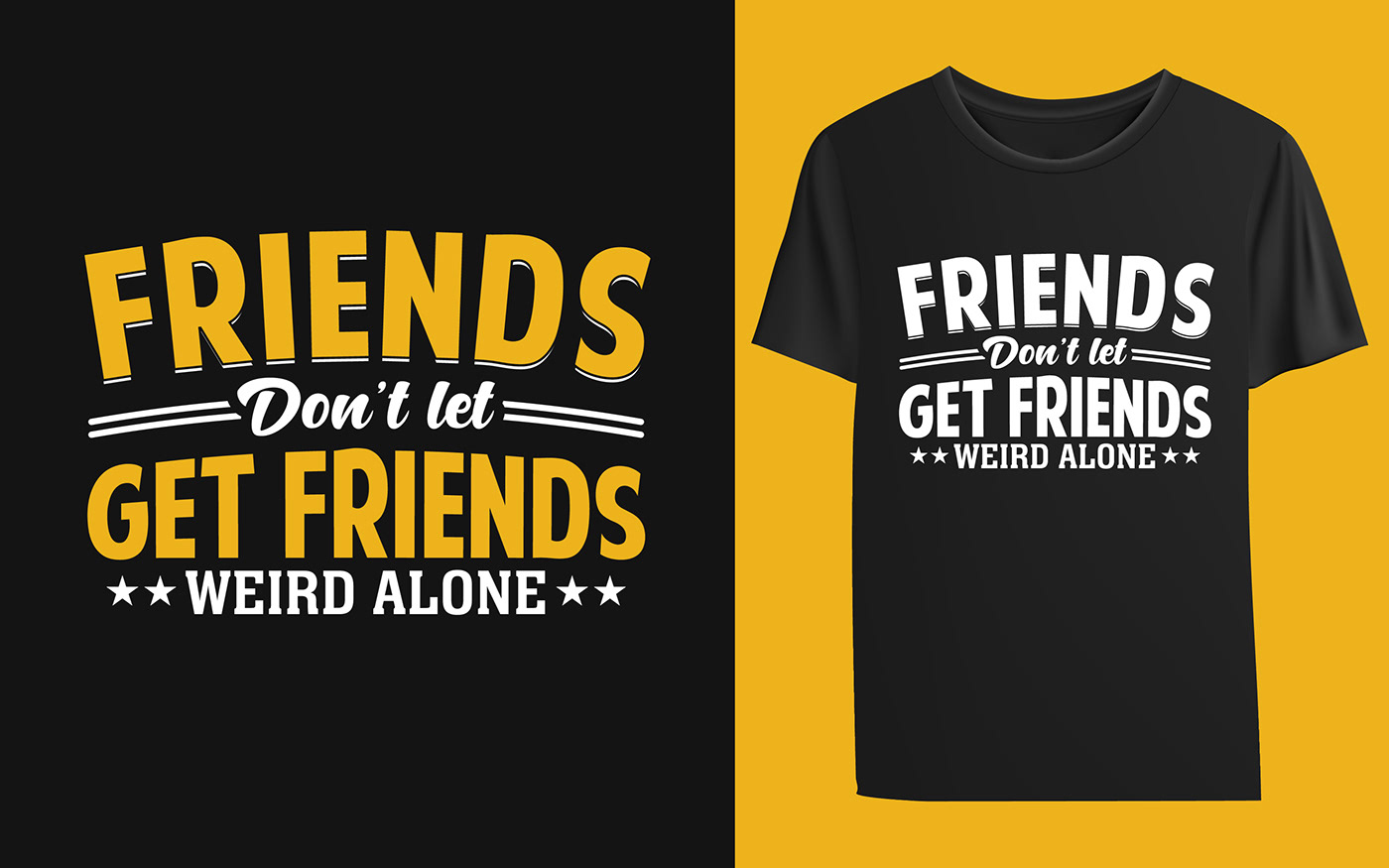 alone design don't friends Friends Lift let marketing   post T-Shirt Design tshirt