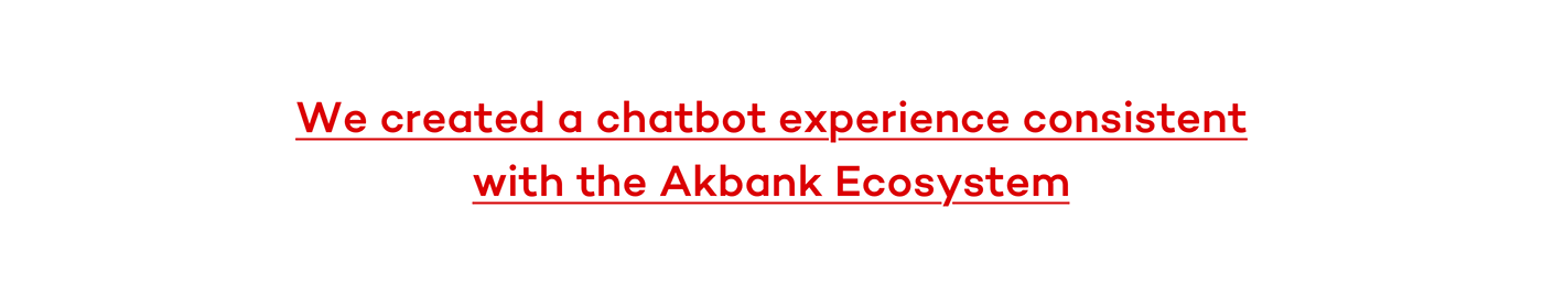 Akbank app ASSISTANT banking Chatbot communication motion UI ux