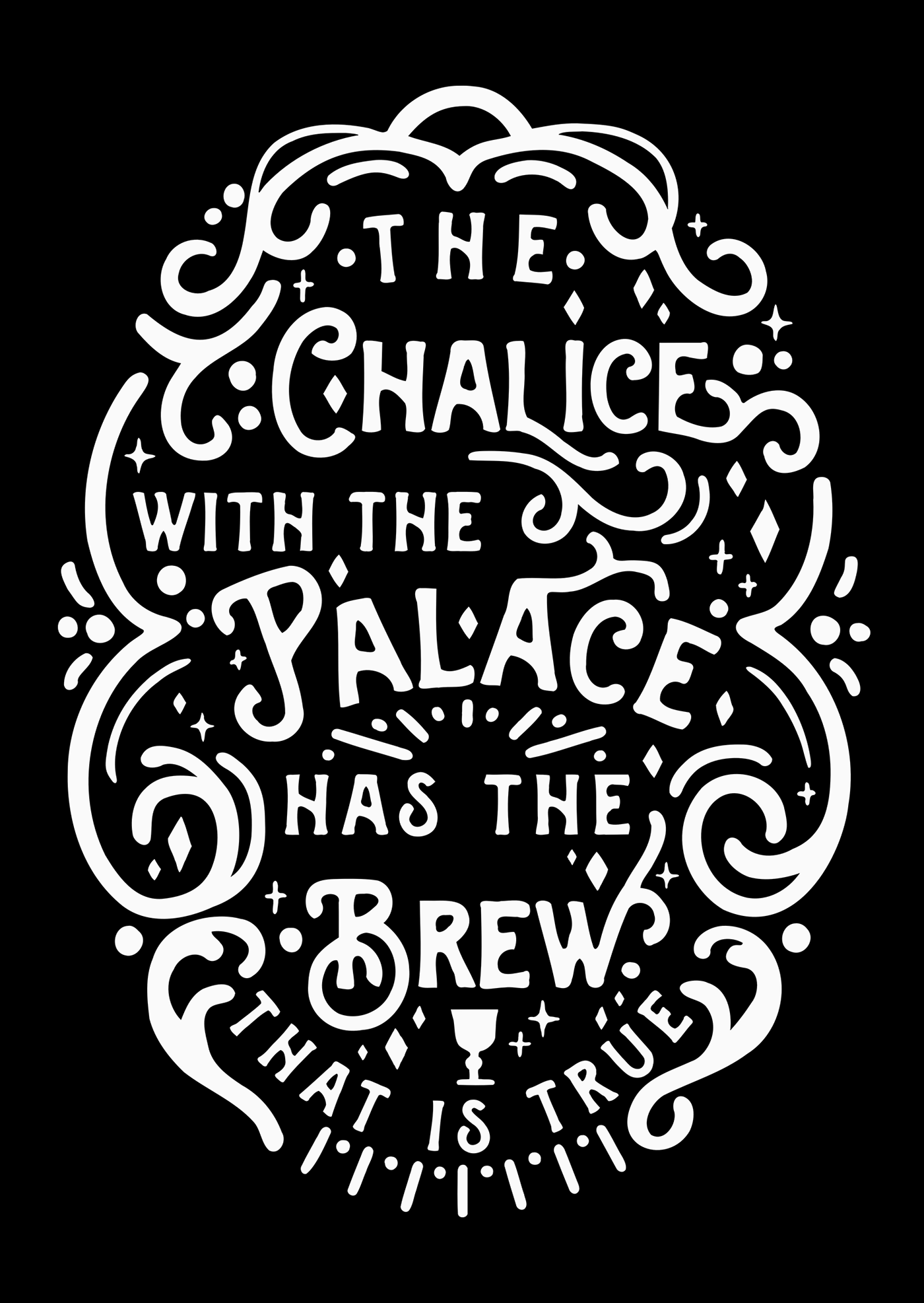typography reads "the chalice with the palace has the brew that is true".