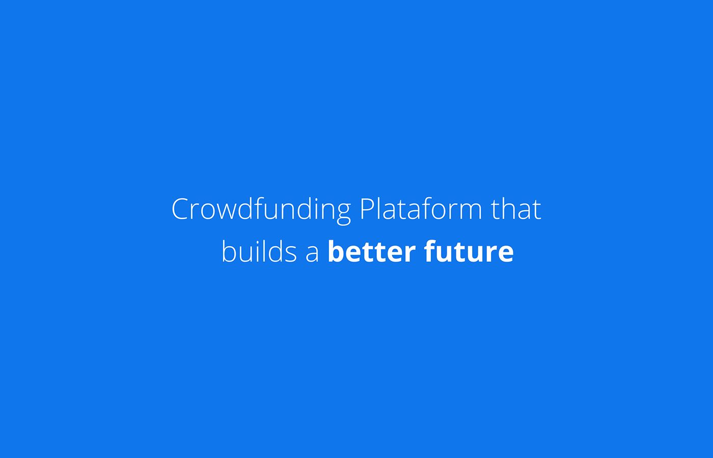 Crowdfunding Plataform that builds a better future