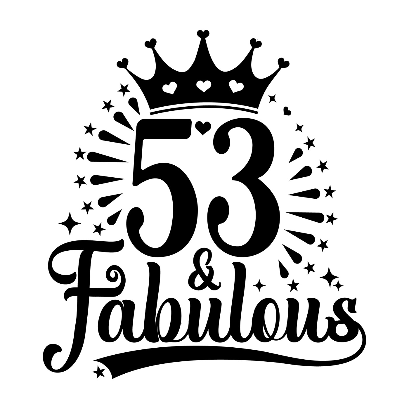 Birthday cut file  design fabulous fiftythree gift idea queen t-shirt typography   woman