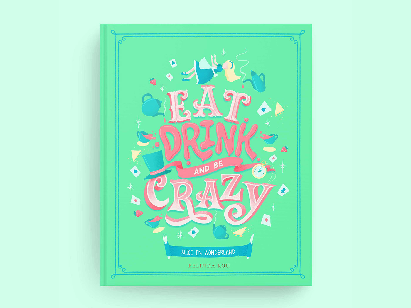 Alice in Wonder book cover art featuring hand lettering and illustrations of fairy tale and food art