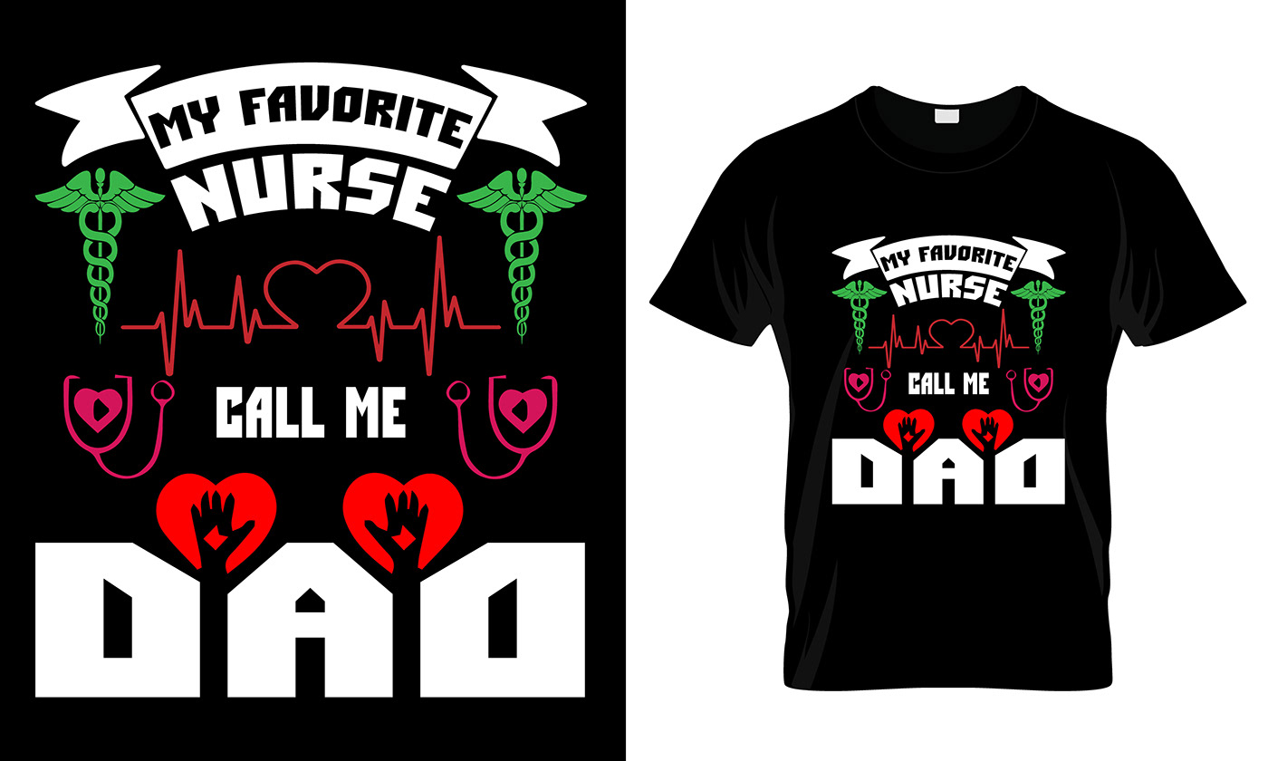 MY FAVORITE NURSE CALL ME DAD T-Shirt
