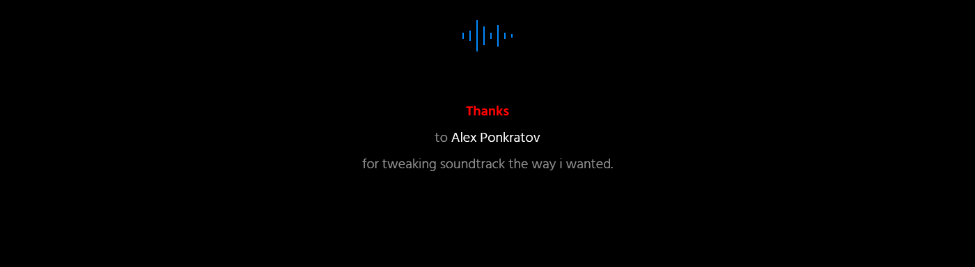 Thanks to Alex Ponkratov for tweaking soundtrack the way i wanted!