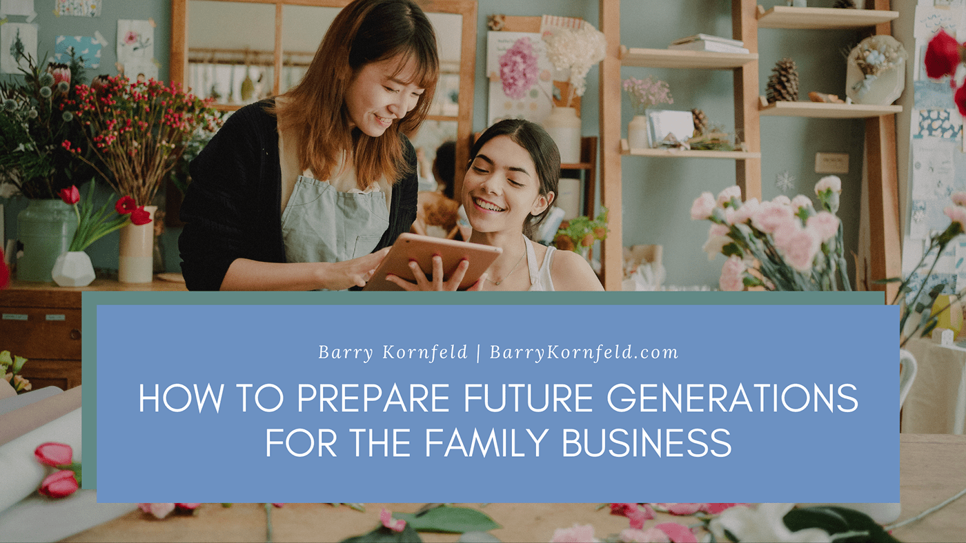 barry kornfeld Blog business family business Small Business