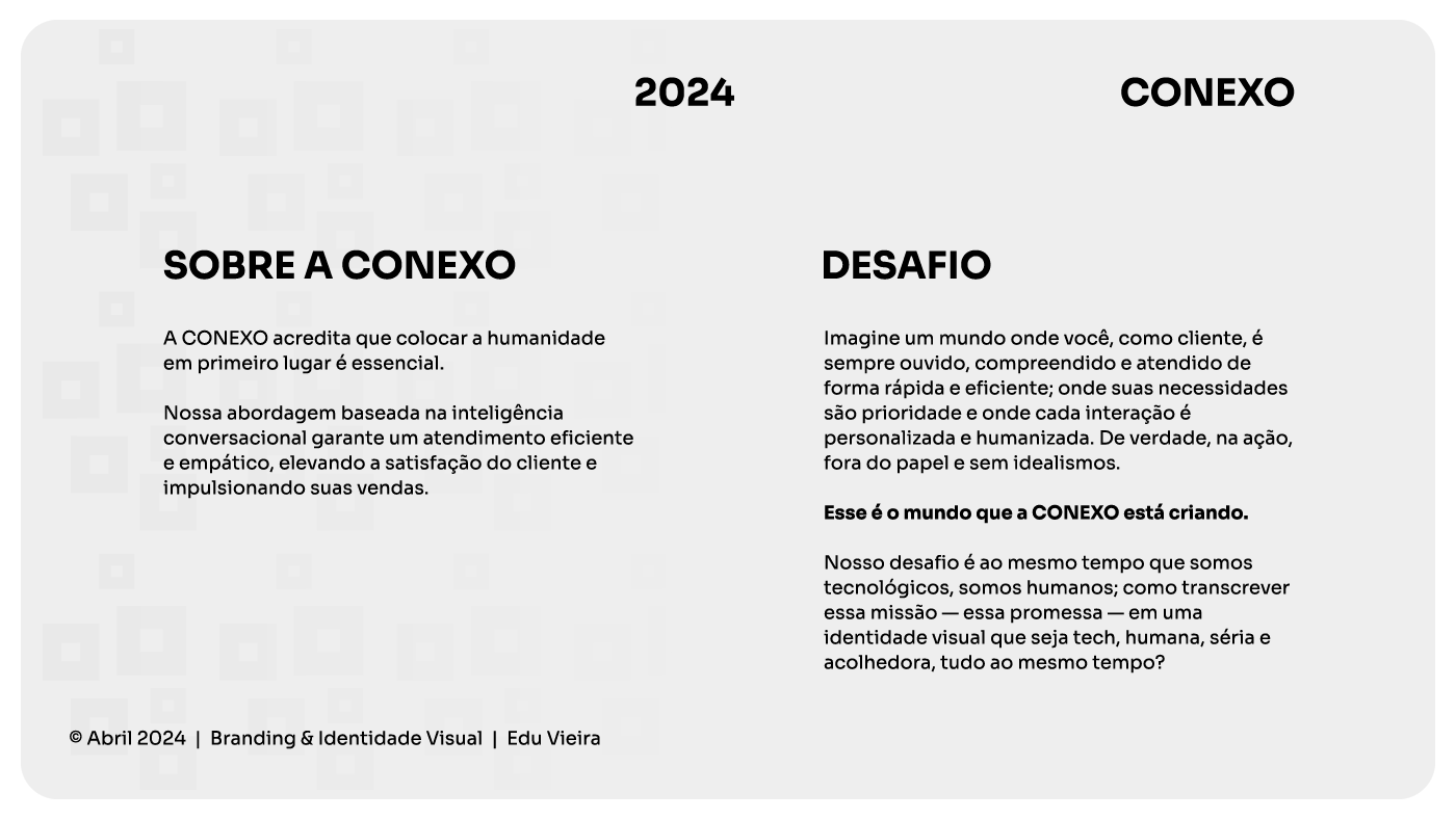 CONEXO – Transformando interações em conexões;
Branding;
Marca;
Design Gráfico;
Identidade Visual.