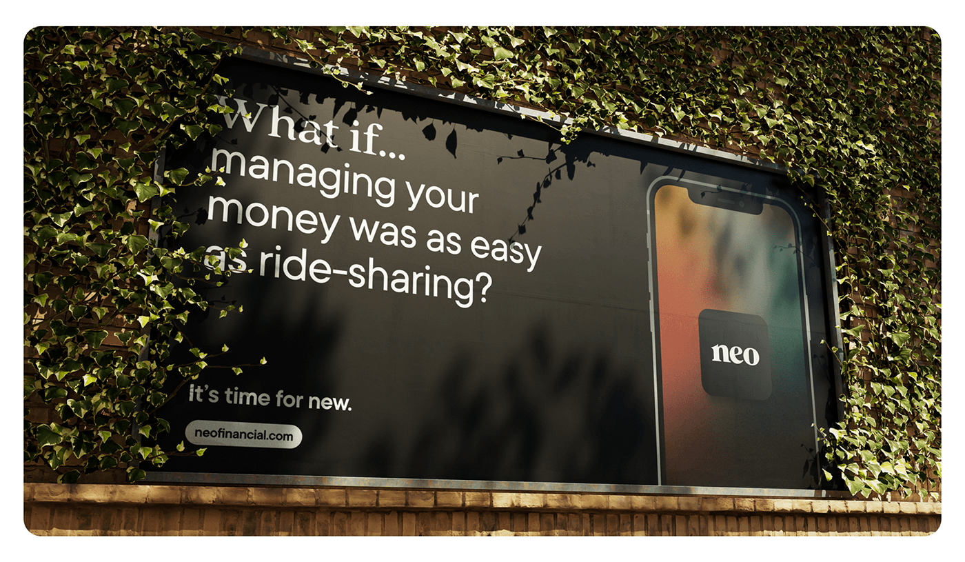 campaign Brand awareness Advertising  video print Fintech financial What if? marketing   neo financial