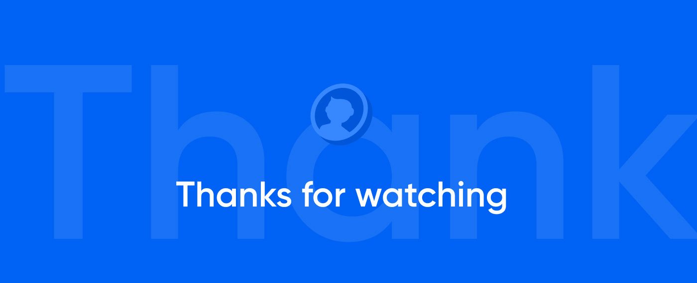 Thanks for watching!