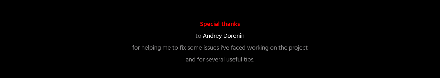 Special thanks to Andrey Doronin for helping me to fix some issues & useful tips!