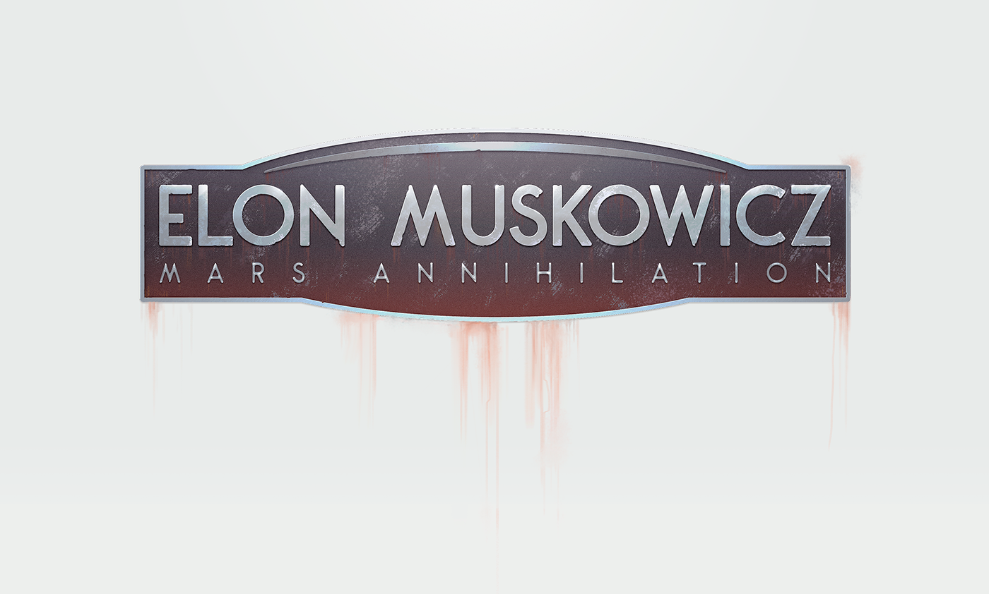 Elon Musk elon muskowicz mars annihilation Logo Design game intro film making Video Editing comics concept art spacex
