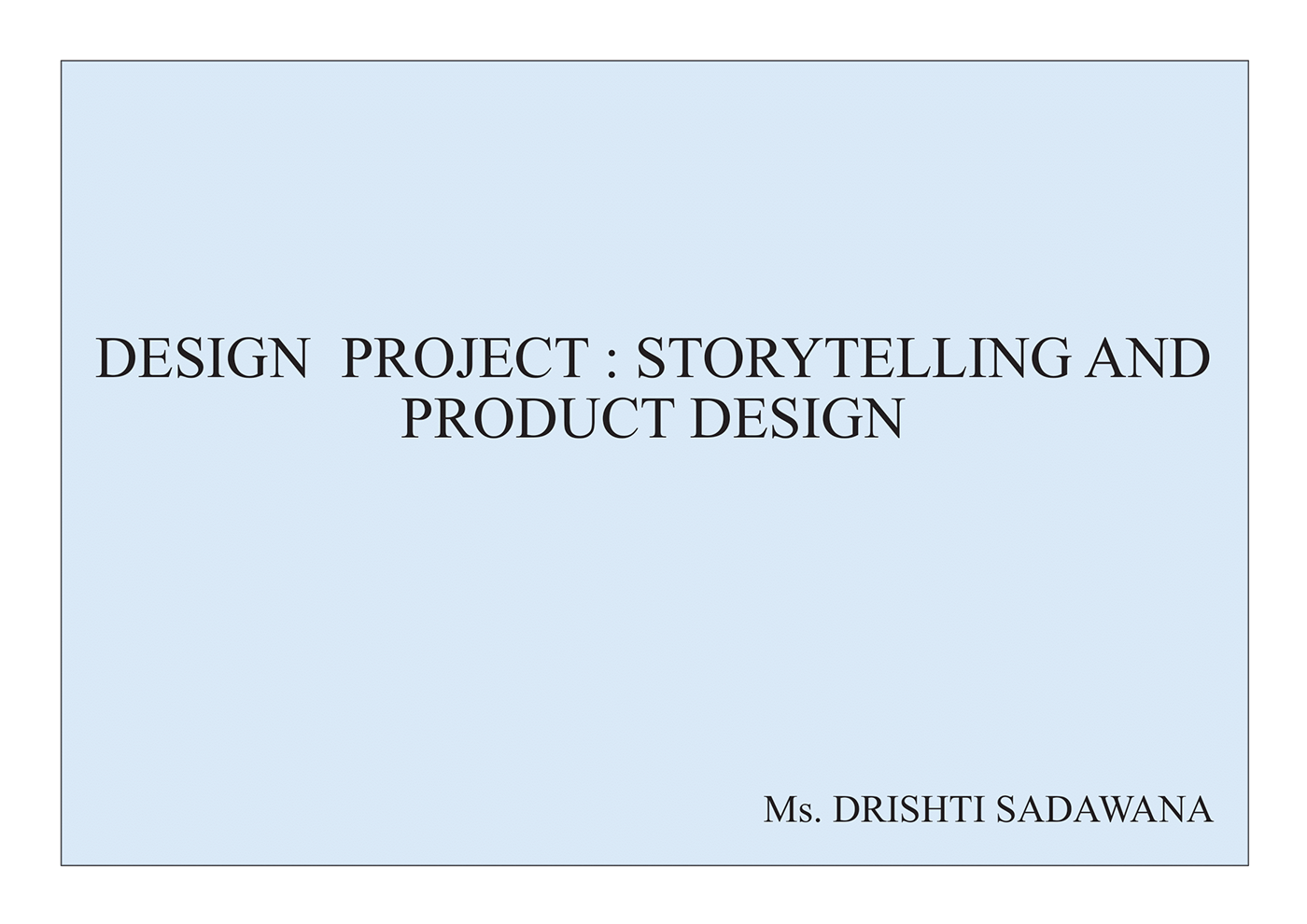 storytelling   ILLUSTRATION  product design  market research research design