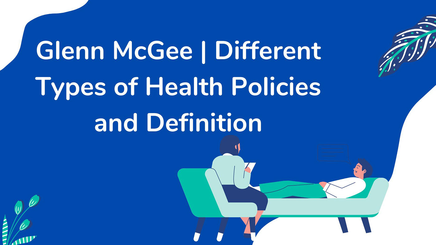  Types of Health Policies and Definition | Glenn McGee 