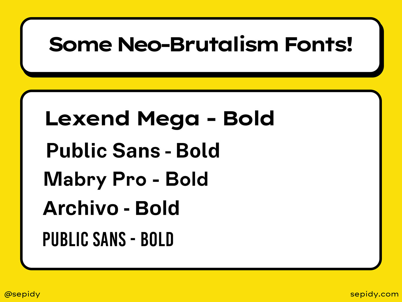 Neobrutalism fonts -  Sepideh Yazdi - @sepidy - sepidy.com - UX - UI - UX Design - UX designer - UI 