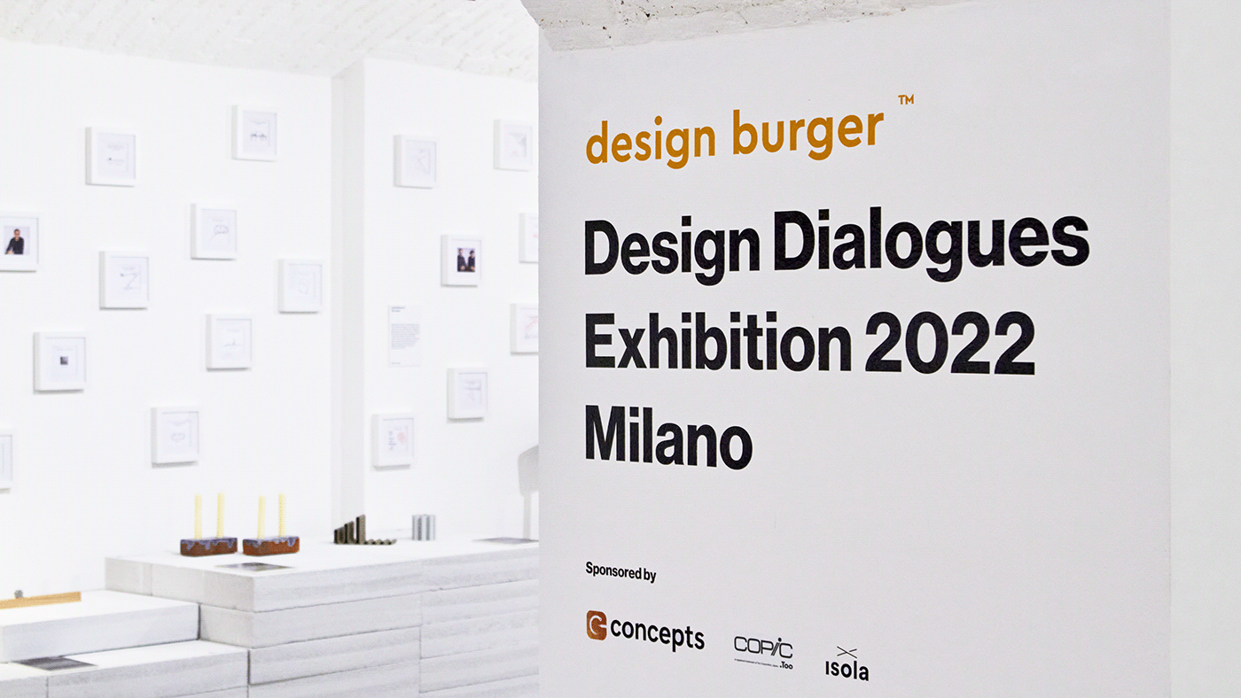 design burger design dialogues Event Exhibition  Exhibition Design  furniture design  industrial design  milan milan design week product design 