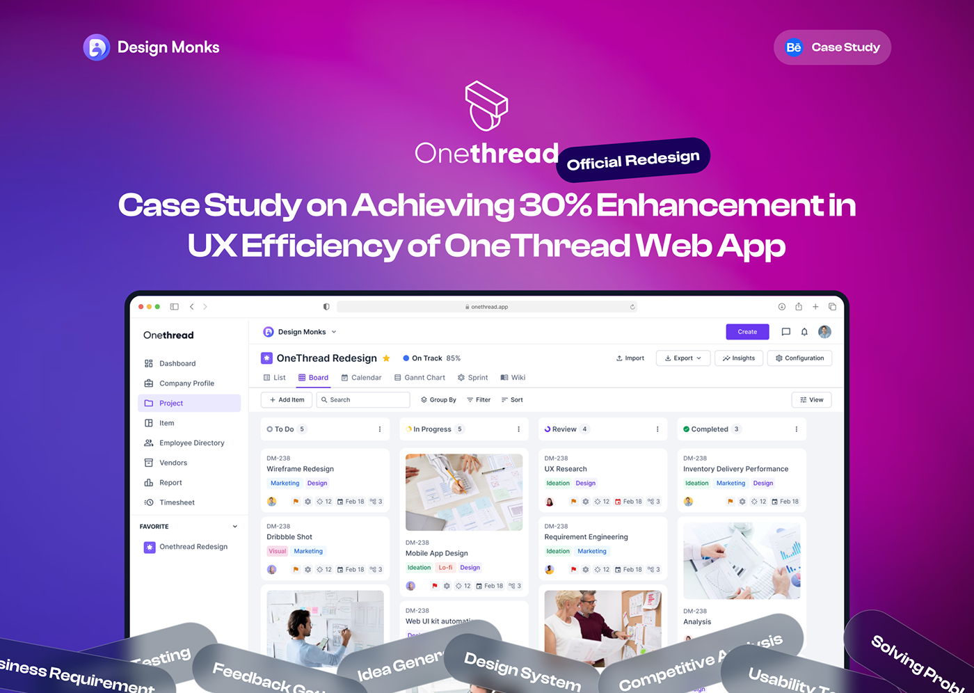 At Design Monks, we took Onethread, a project management tool, to the next level with a UX revamp. 