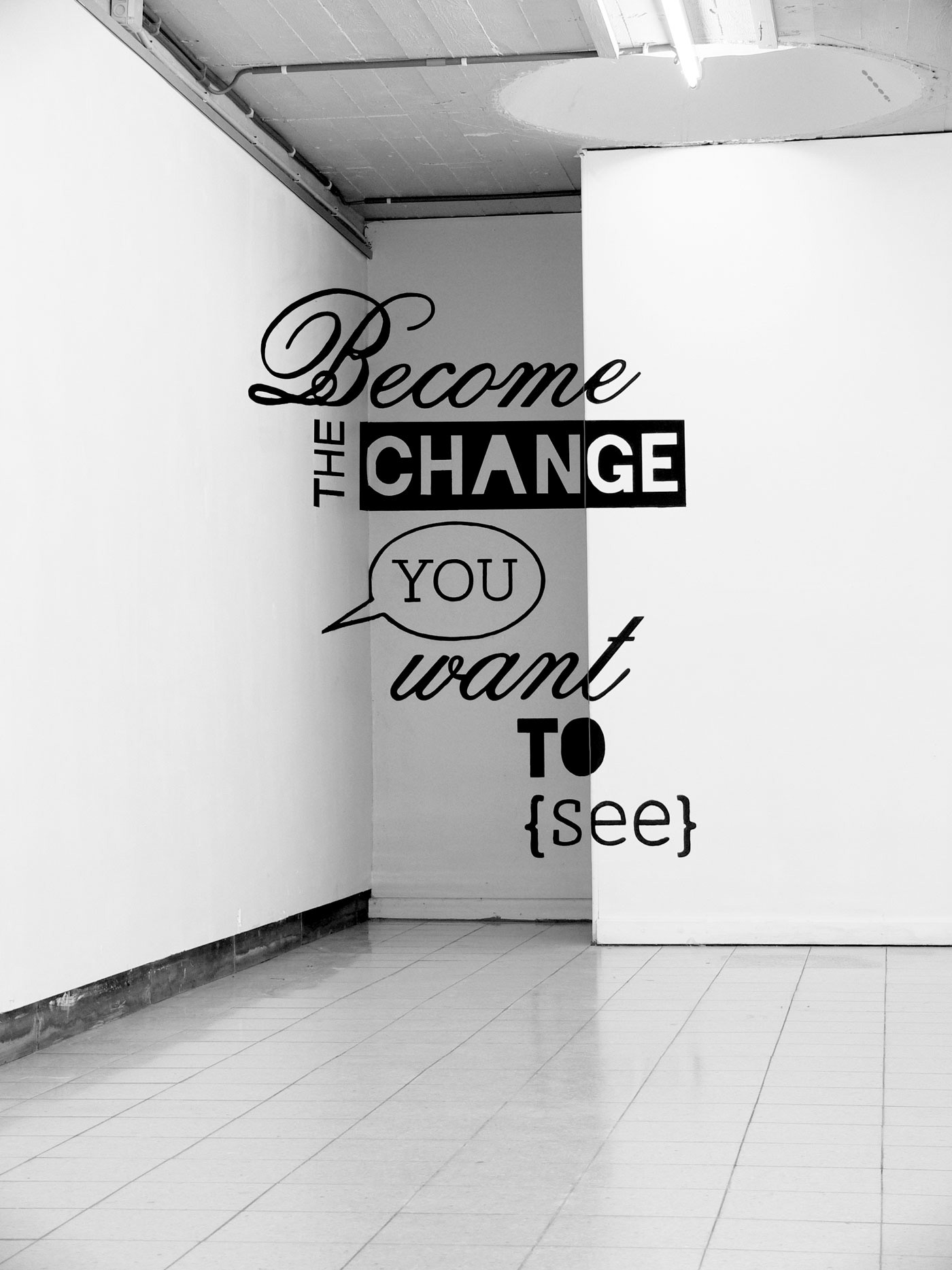 Mural quote change gandhi open space gallery project on change become change gallery show typography  