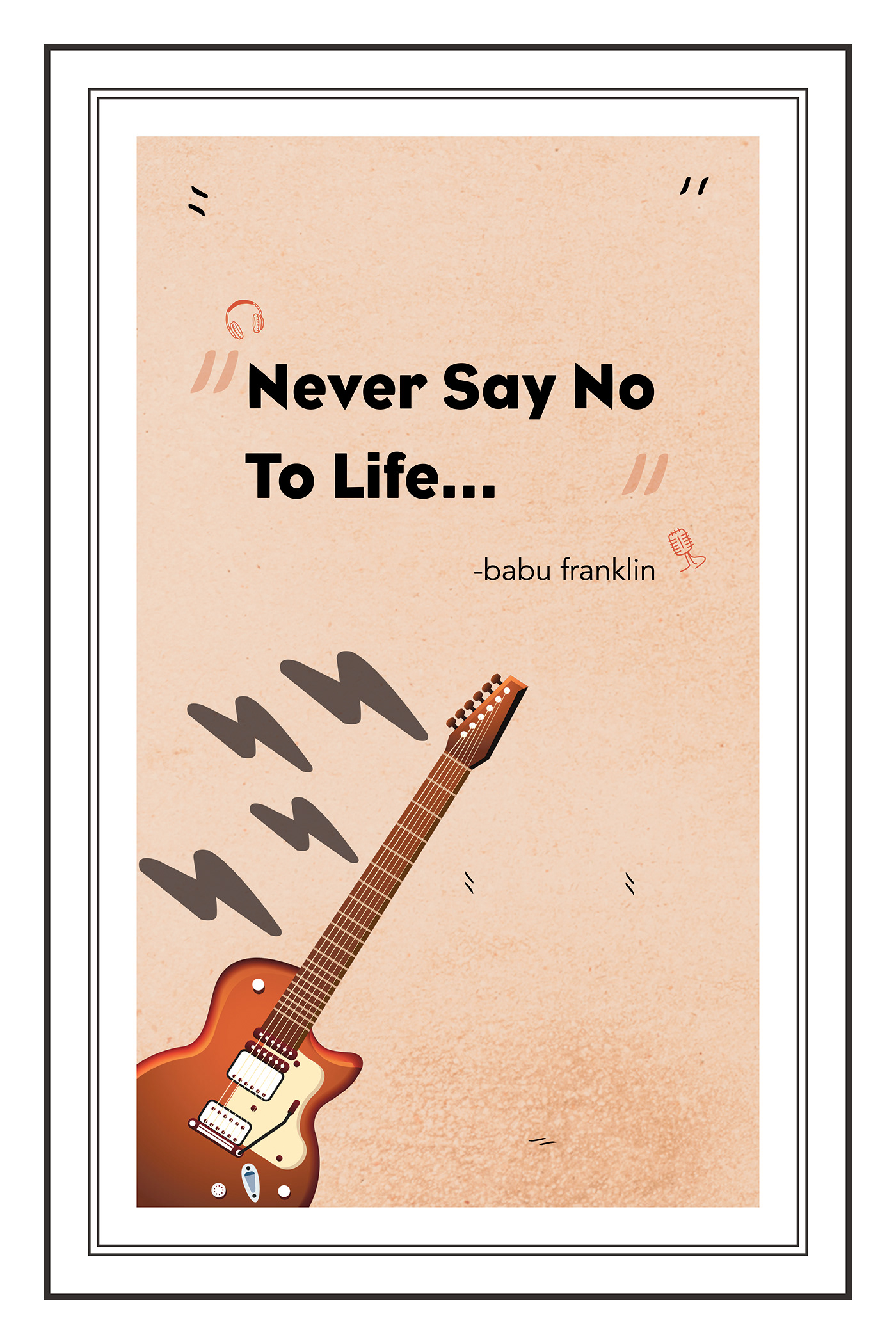 Never say no to life...
