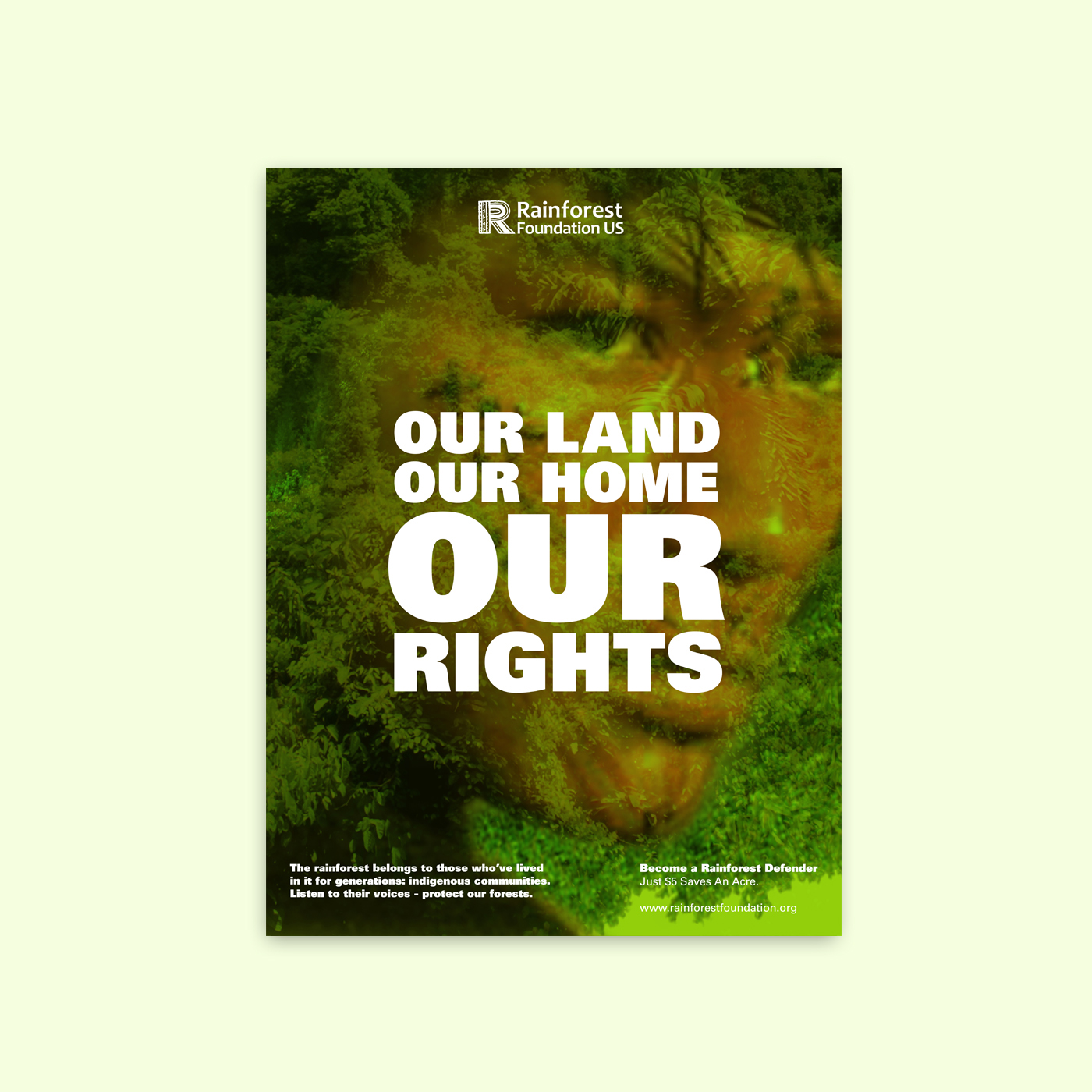 non-profit campaign Rainforest Foundation Poster Design copywriting  pro bono indigineos awareness