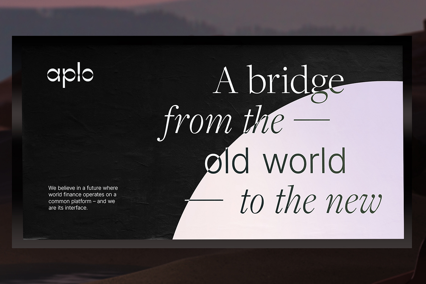 A bridge from the old world to the new tagline. showing a typographic treatment