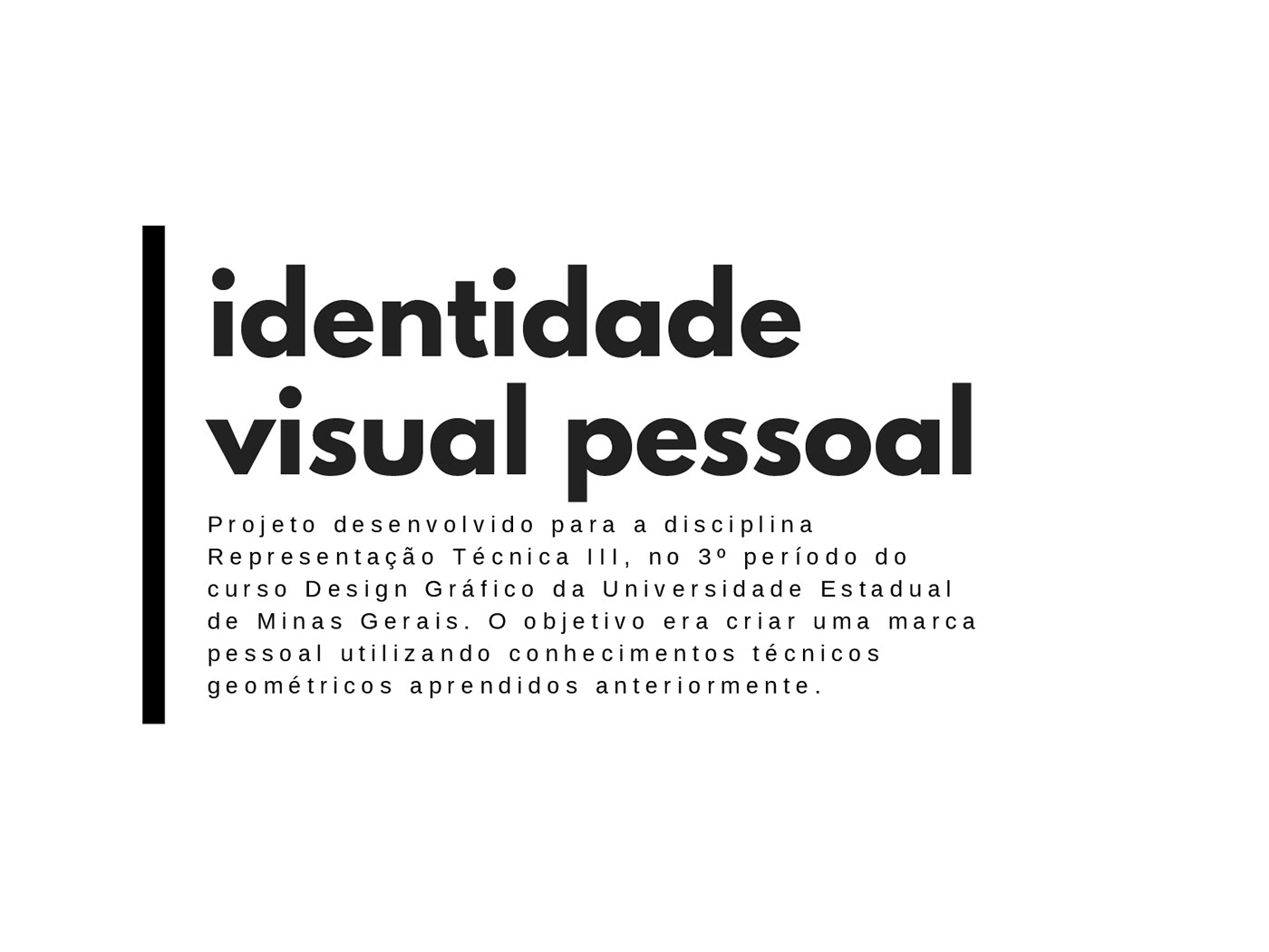 Marca pessoal identidade visual olho eye design gráfico designer gráfico UEMG logo representação técnica rtIII