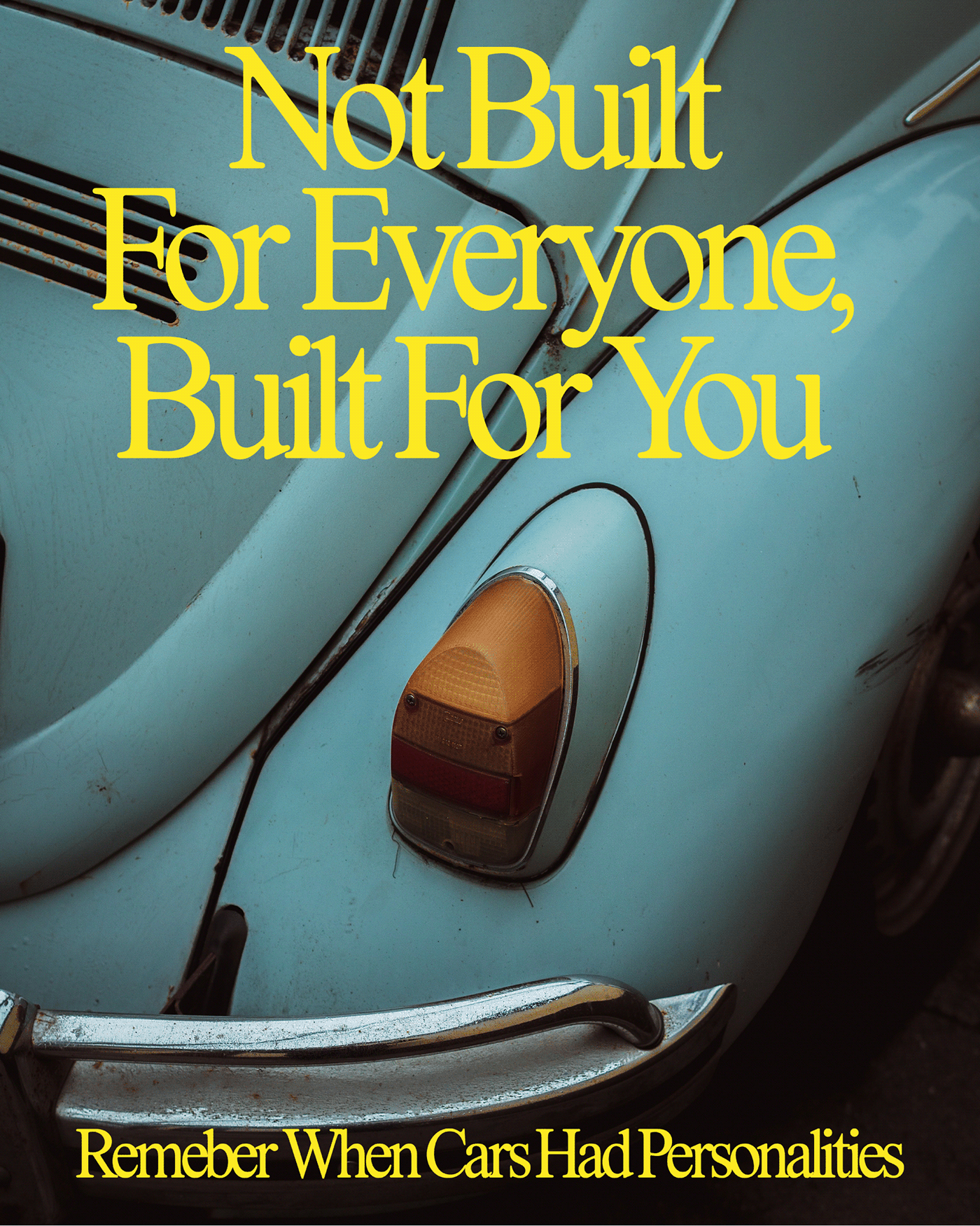 not built for everyone, built for you and a picture of a VW bug