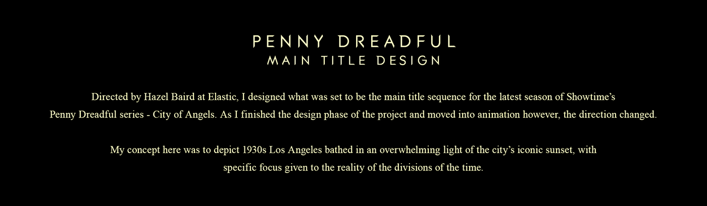 design Elastic intro Los Angeles Main title Penny Dreadful title design title sequence cinema 4d octane