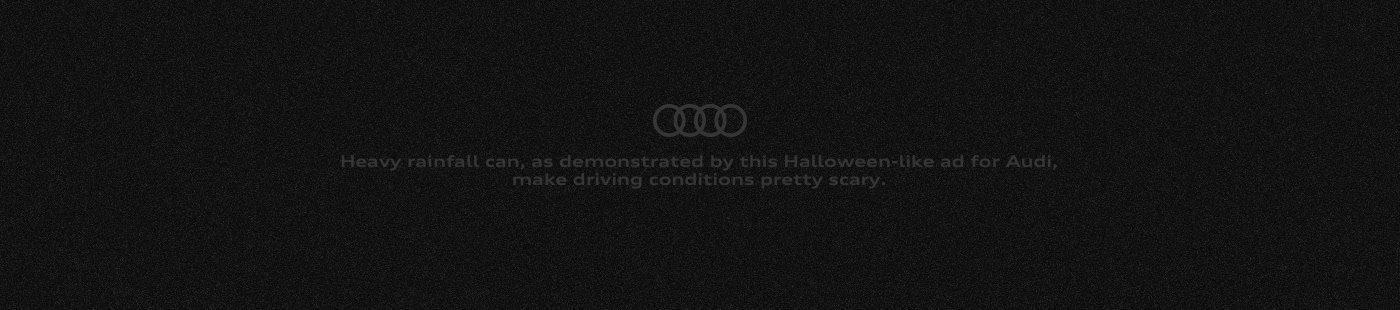 Audi ad Advertising  rain monster car Scary