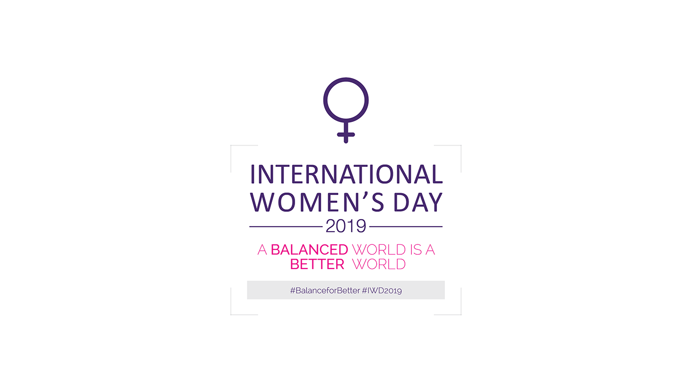 IWD2019 BalanceForBetter Think Equal Build Smart Innovate for Change International Women's Day