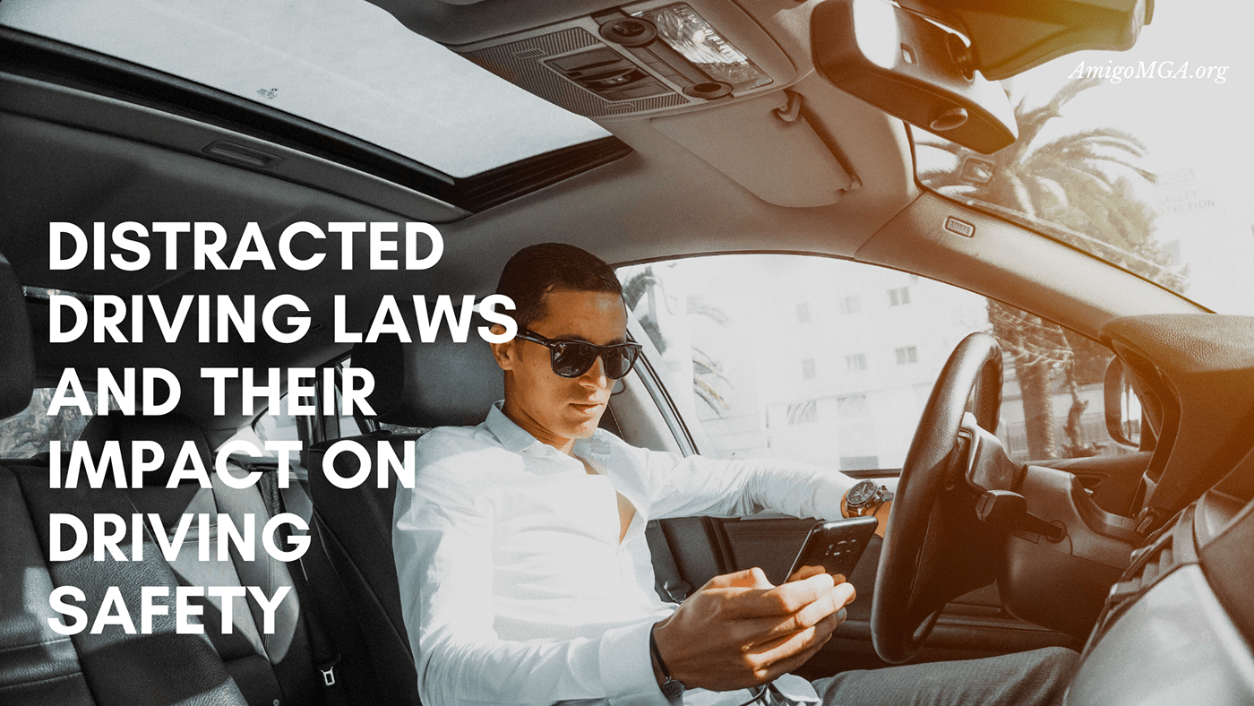 amigo mga distracted distracted driving Distracted Driving Laws Driving driving laws driving safely LAWS Safe Driving