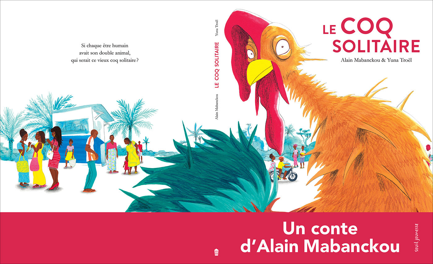 Alain Mabanckou children's book Congo illustrations loneliness Rooster seuil jeunesse TALES