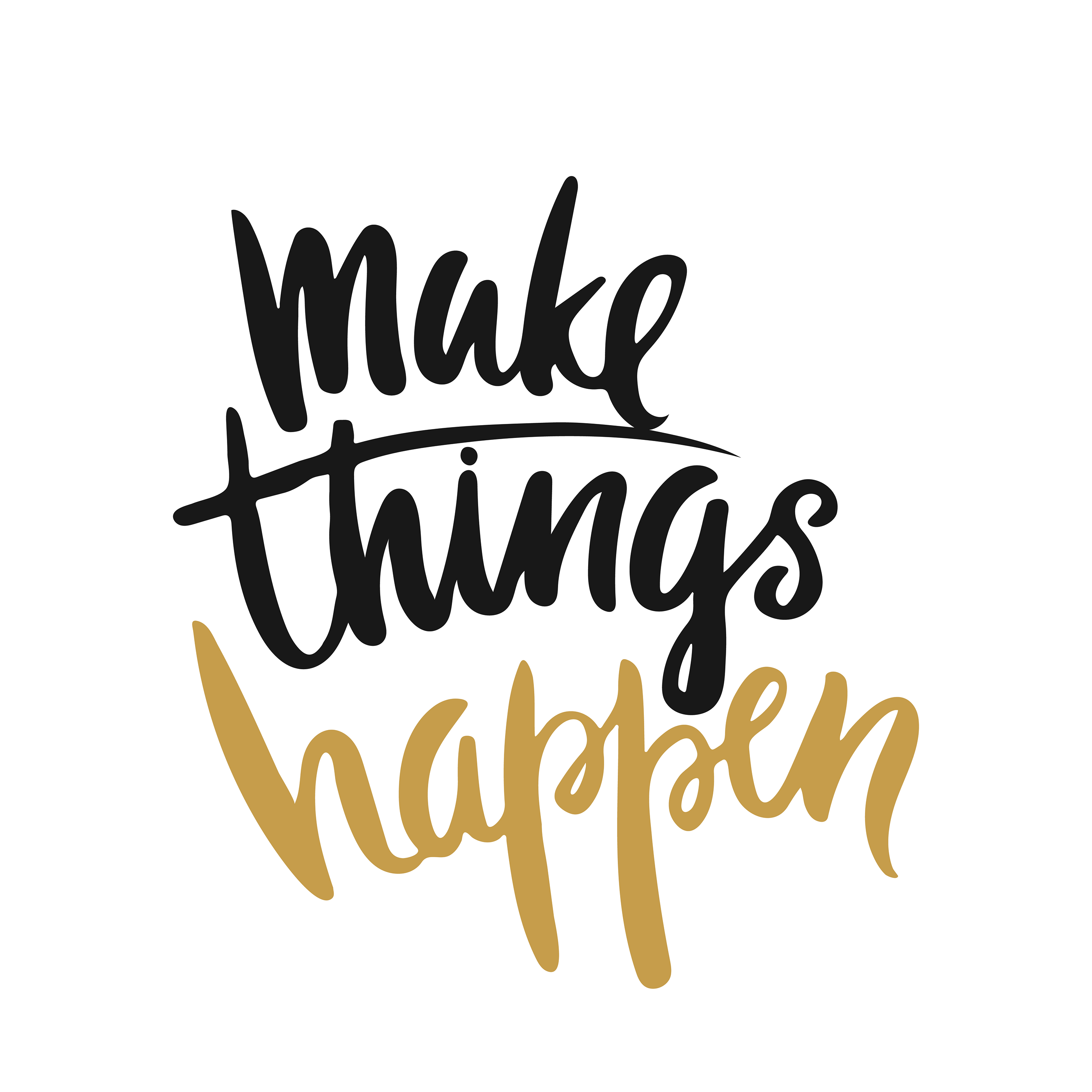 Make your happen. Things happen. Make things happen. Things happen обои. Lettering poster.